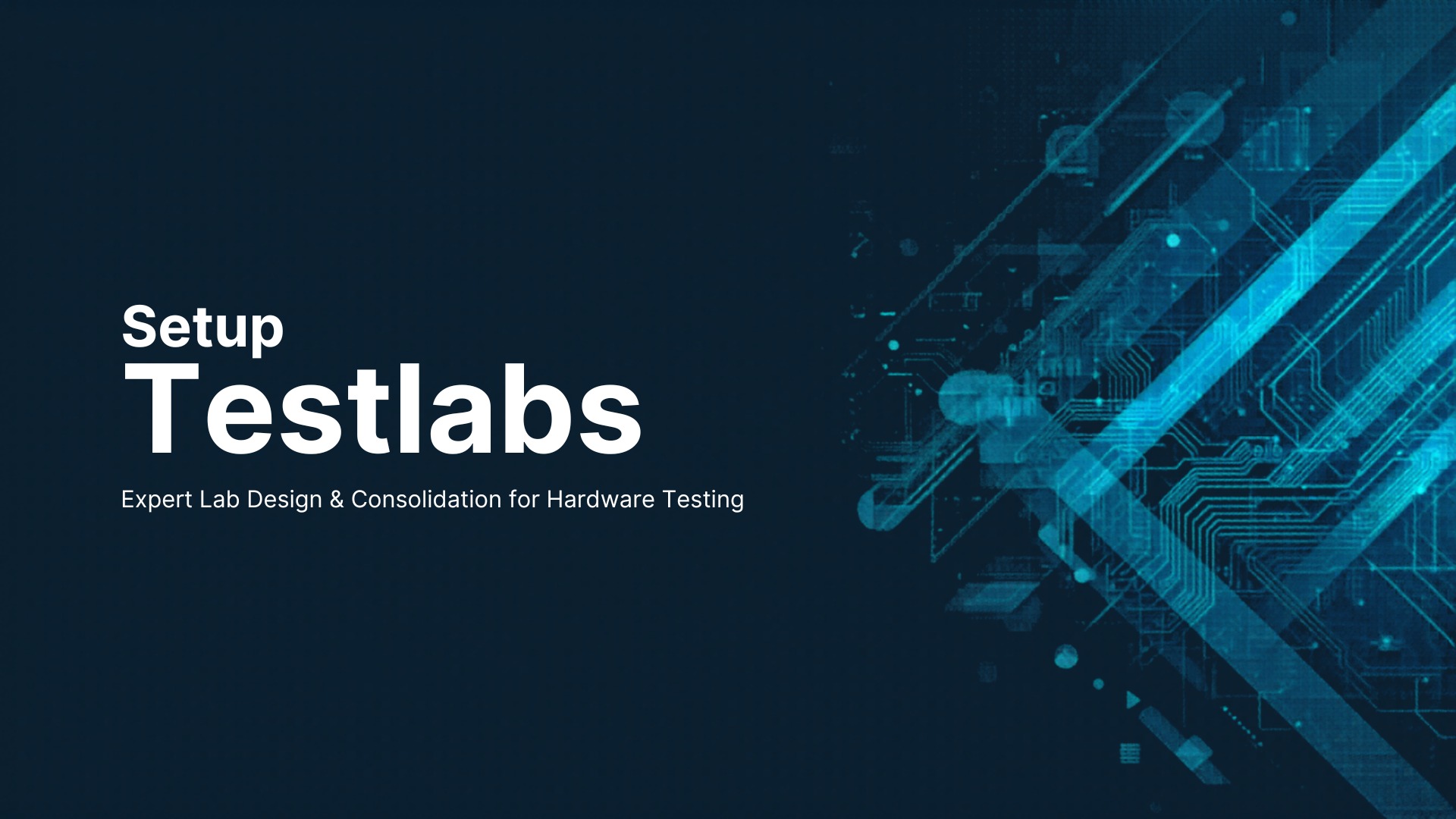 Setup Testlabs — Expert Lab Design & Consolidation for Hardware Testing